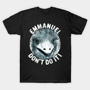 Emmanuels Don't Do it T-Shirt